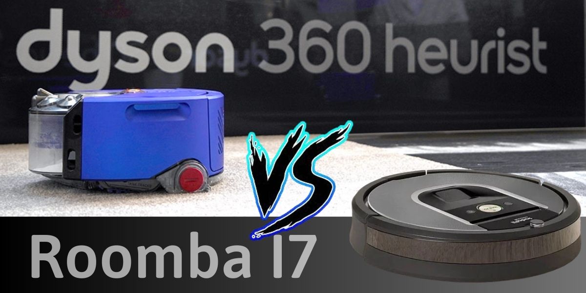 Đánh giá giữa robot hút bụi Dyson và Roomba !